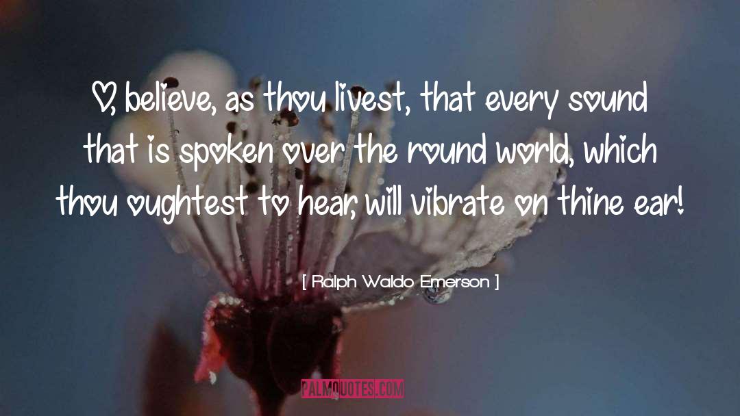 Vibrate quotes by Ralph Waldo Emerson