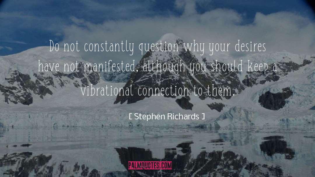 Vibrational Connection quotes by Stephen Richards