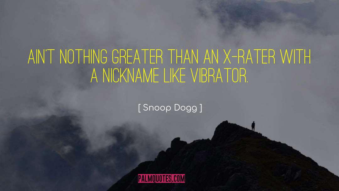 Vibrator quotes by Snoop Dogg