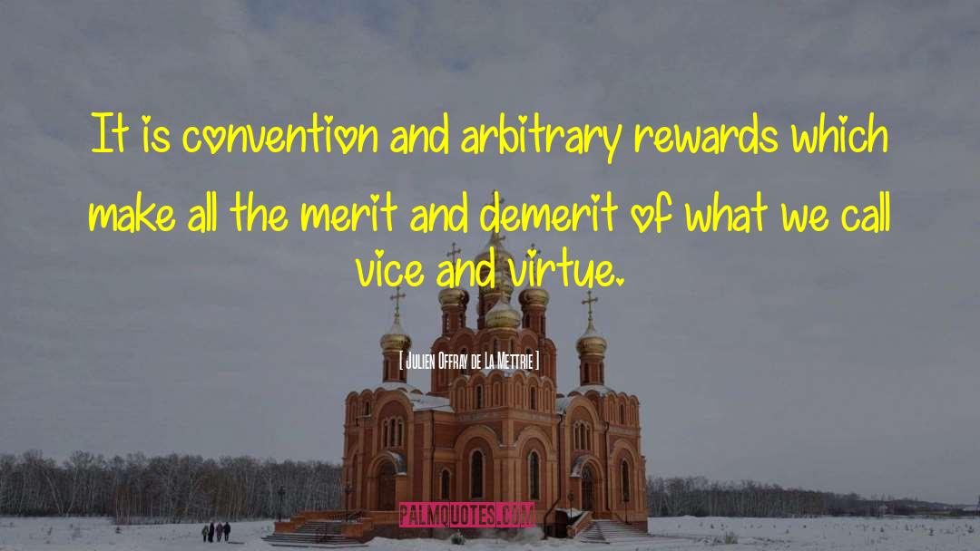 Vice And Virtue quotes by Julien Offray De La Mettrie