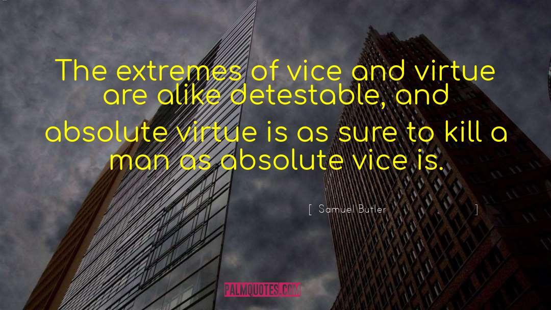 Vice And Virtue quotes by Samuel Butler