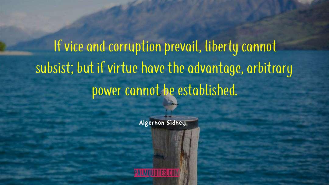Vice And Virtue quotes by Algernon Sidney