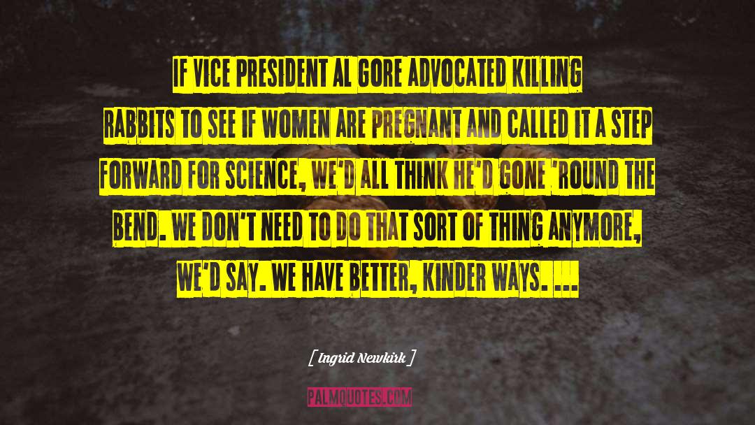 Vice President quotes by Ingrid Newkirk