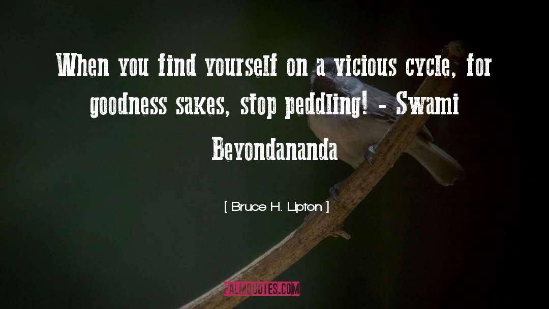 Vicious Cycle quotes by Bruce H. Lipton