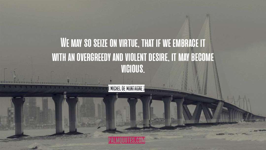 Vicious quotes by Michel De Montaigne