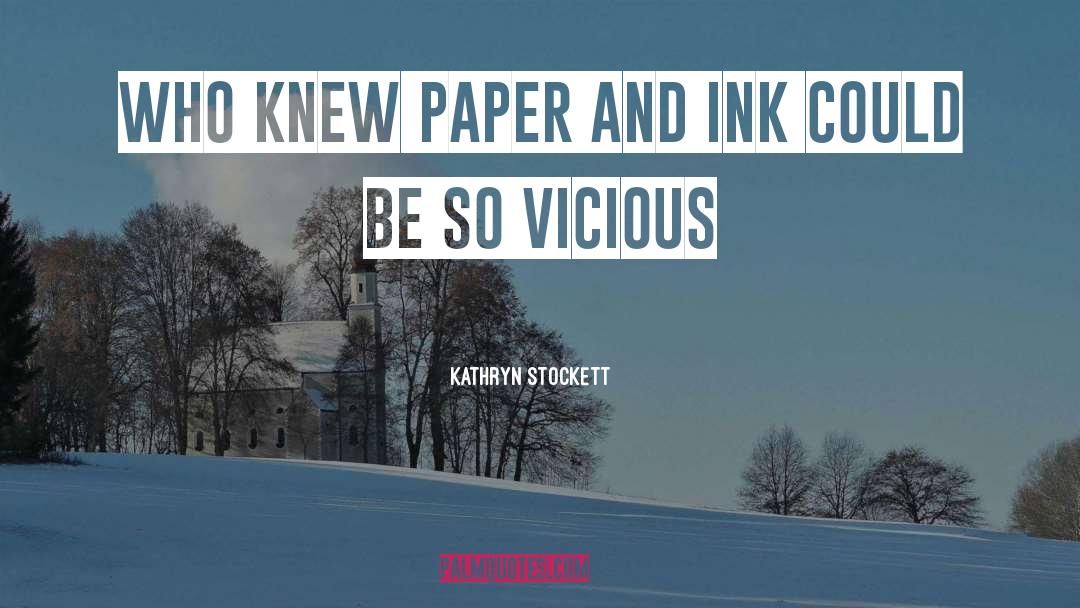 Vicious quotes by Kathryn Stockett