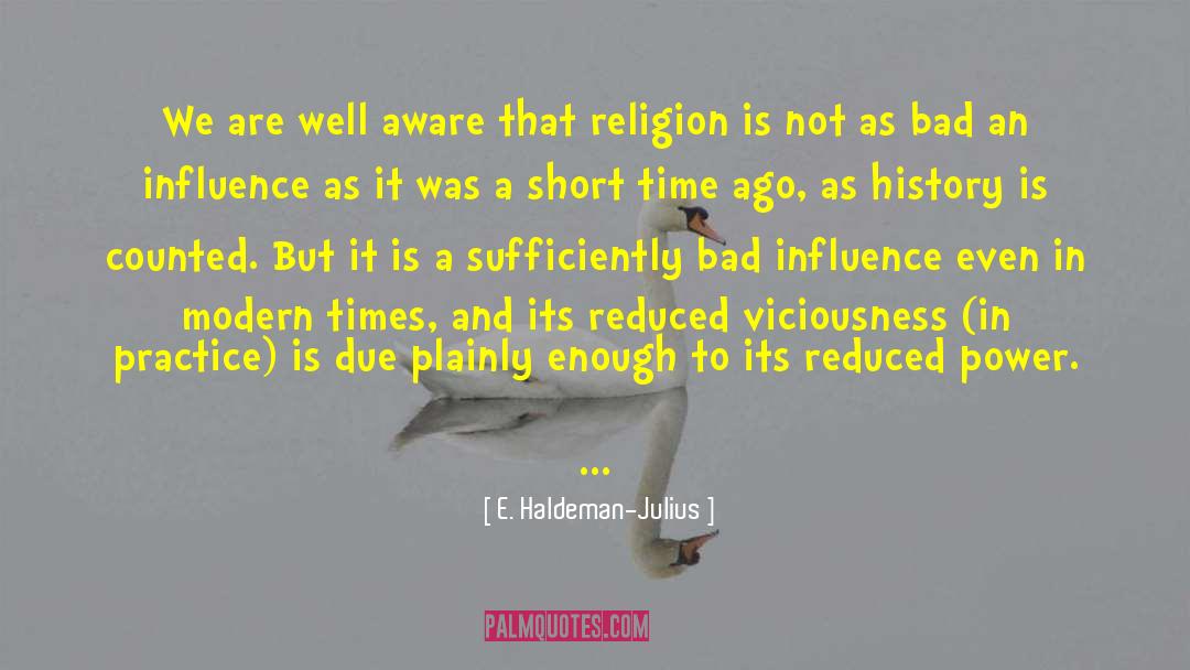 Viciousness quotes by E. Haldeman-Julius