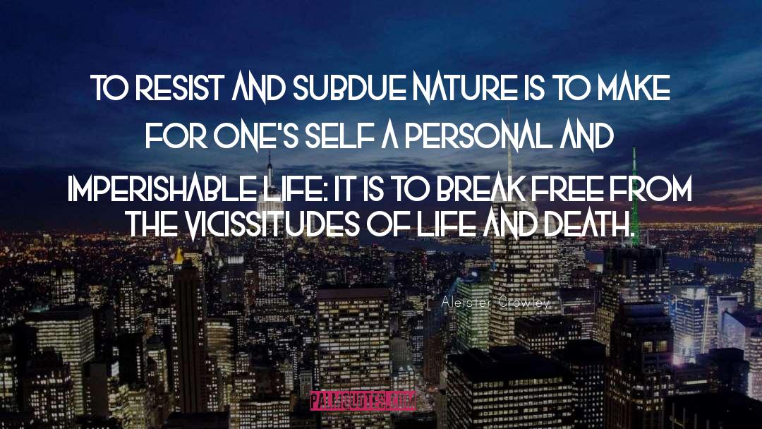 Vicissitudes quotes by Aleister Crowley