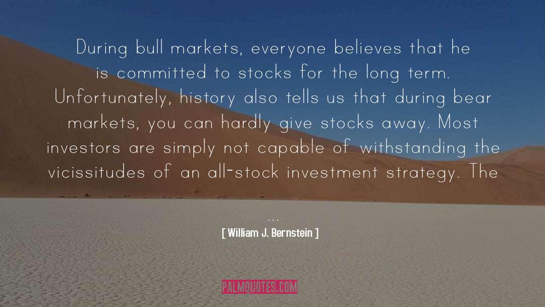 Vicissitudes quotes by William J. Bernstein