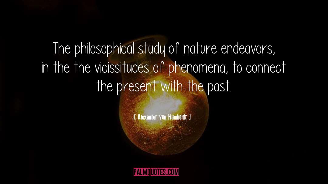 Vicissitudes quotes by Alexander Von Humboldt
