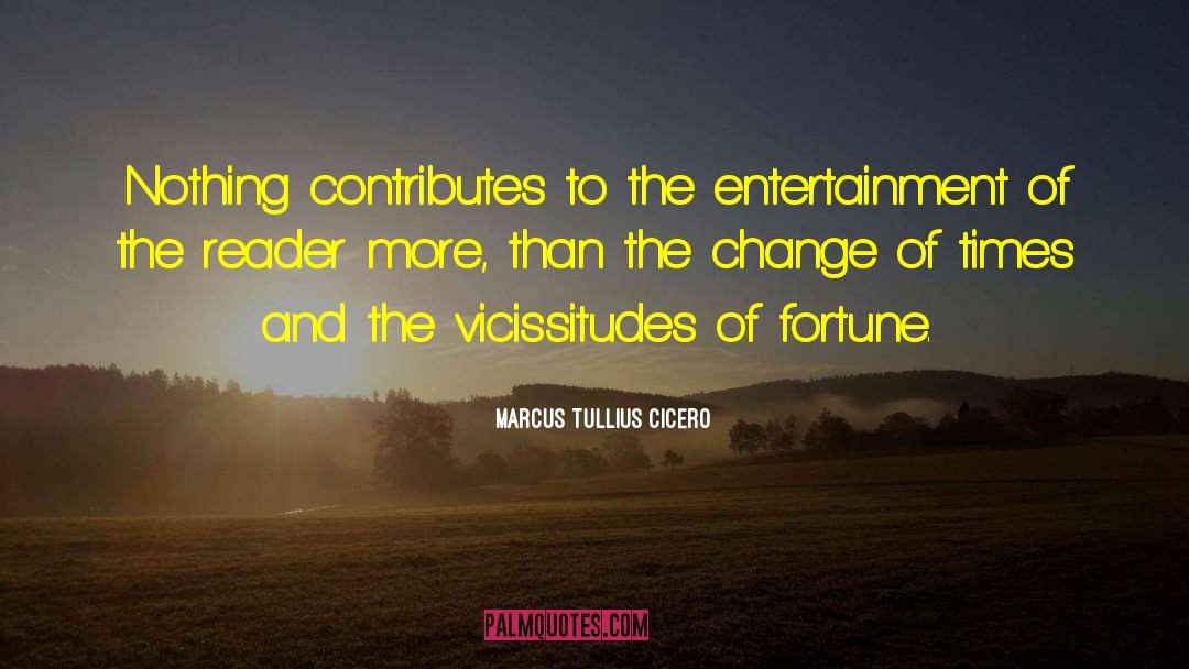 Vicissitudes quotes by Marcus Tullius Cicero