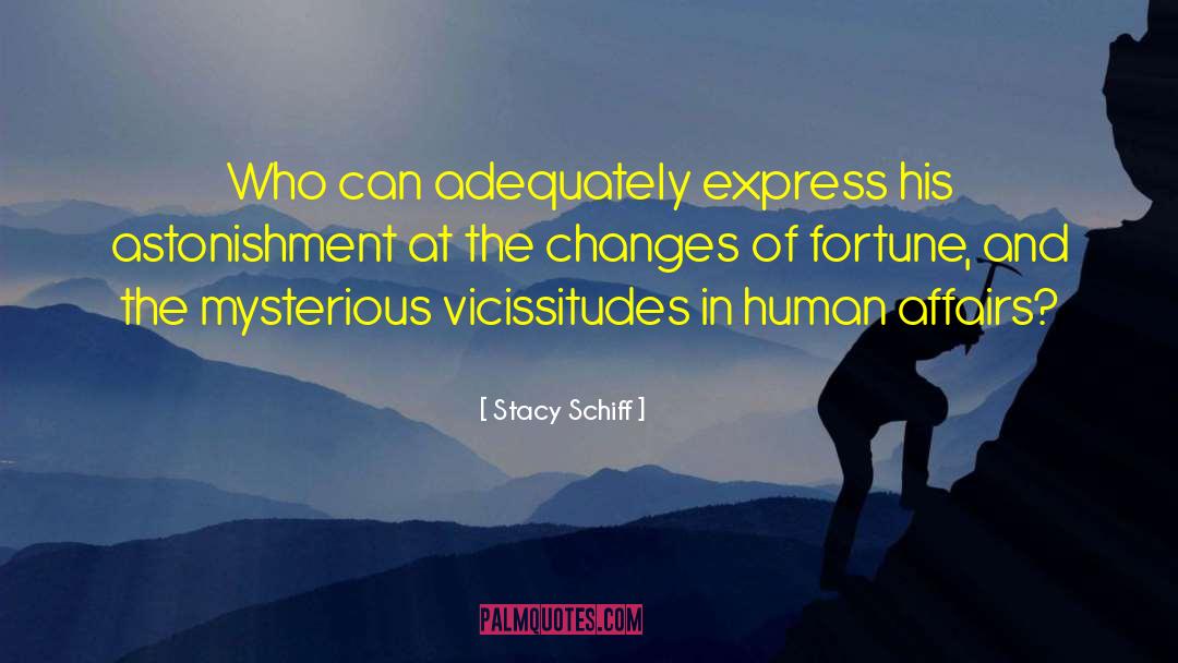 Vicissitudes quotes by Stacy Schiff