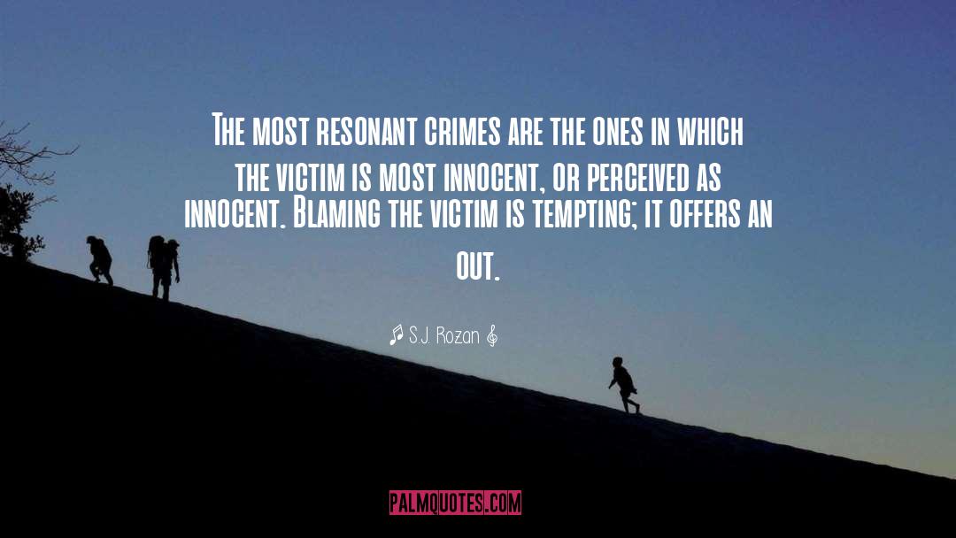 Victim Blaming quotes by S.J. Rozan