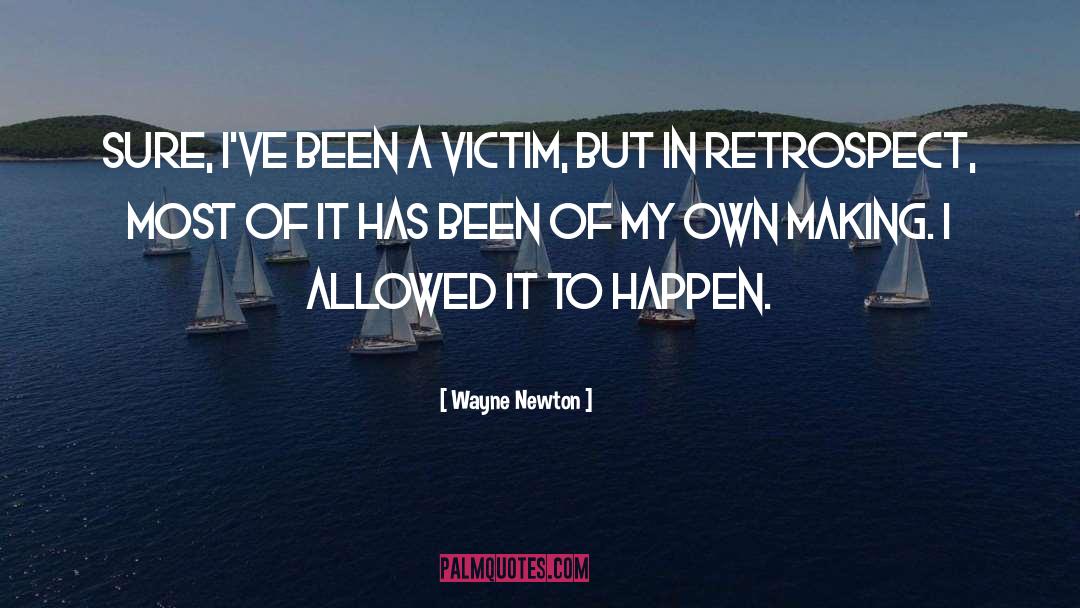 Victim Mindset quotes by Wayne Newton