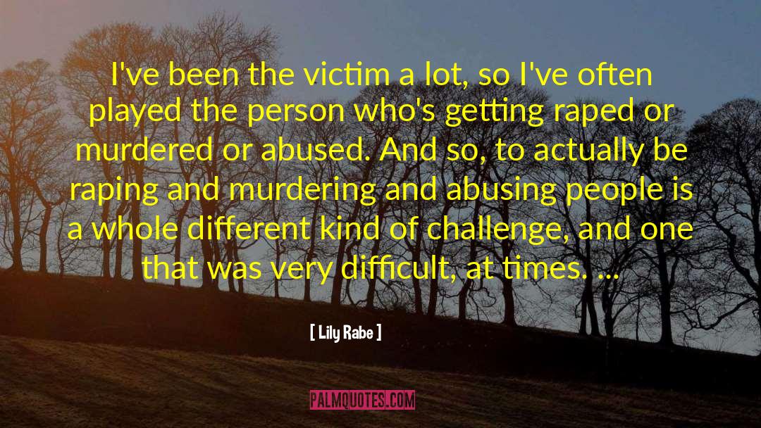 Victim Perpetrators quotes by Lily Rabe