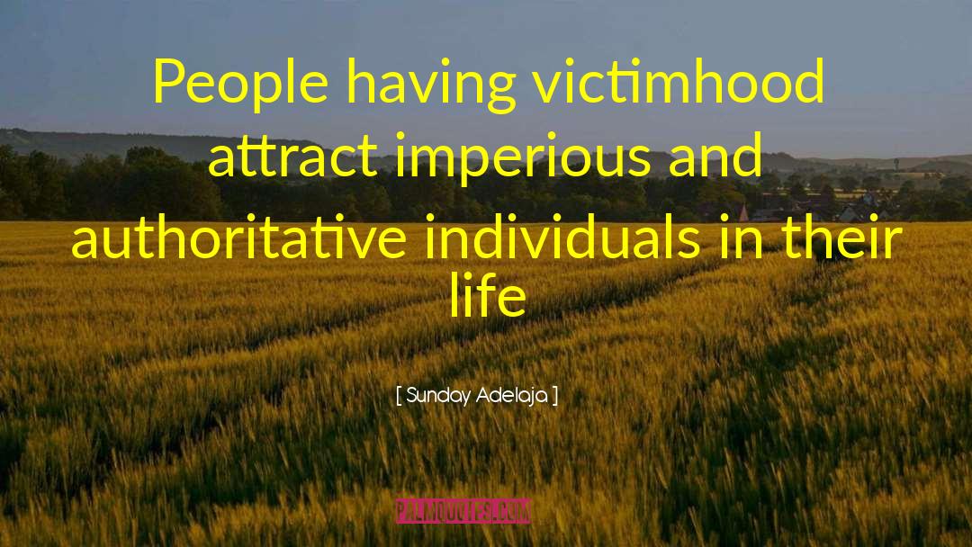 Victimhood quotes by Sunday Adelaja