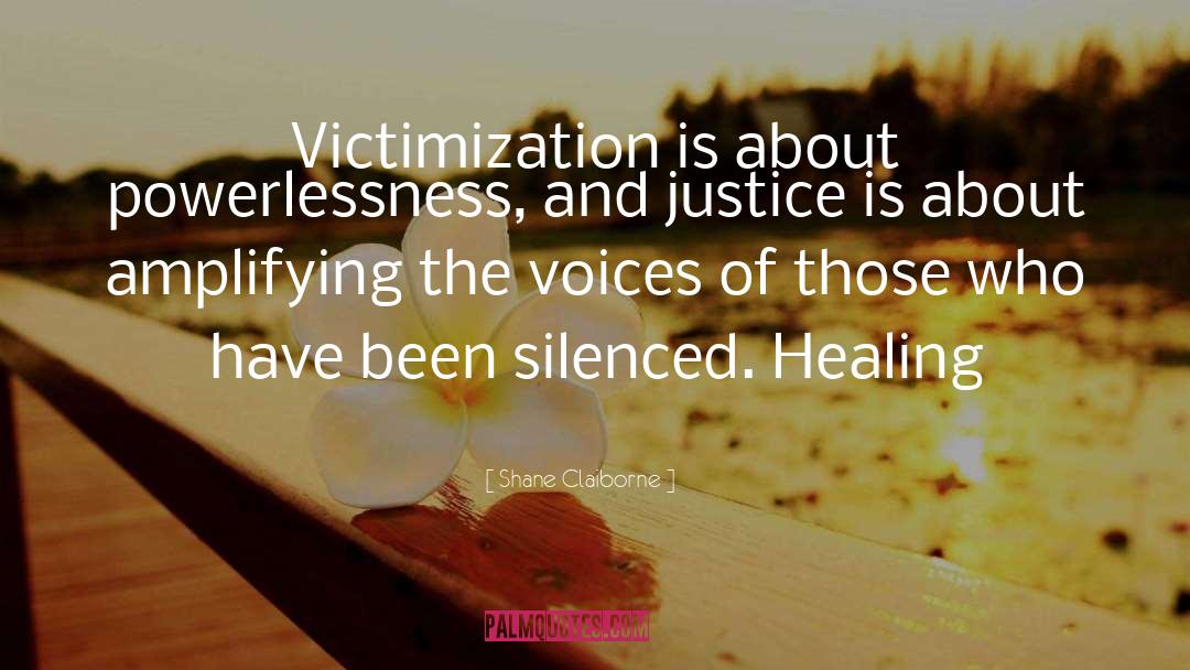 Victimization quotes by Shane Claiborne