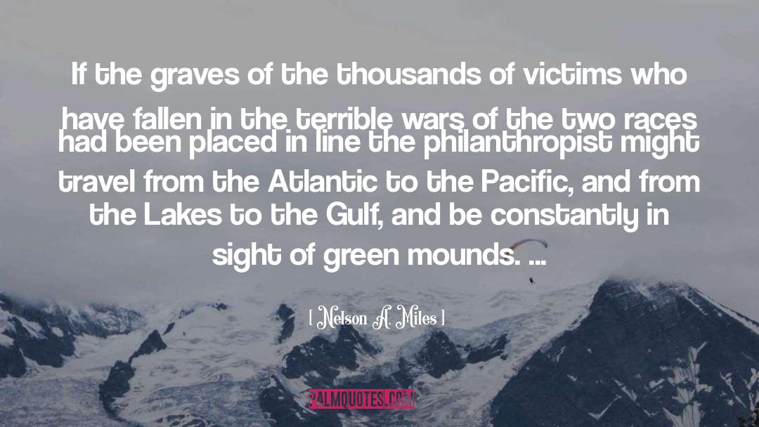 Victims Of Misfortune quotes by Nelson A. Miles
