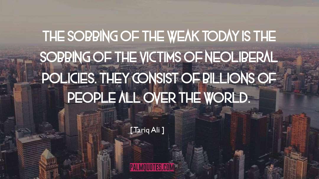 Victims Of Narcissists quotes by Tariq Ali