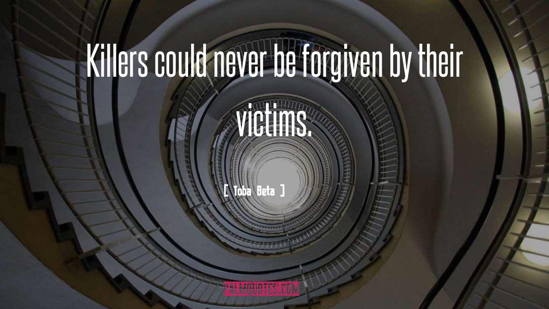 Victims quotes by Toba Beta