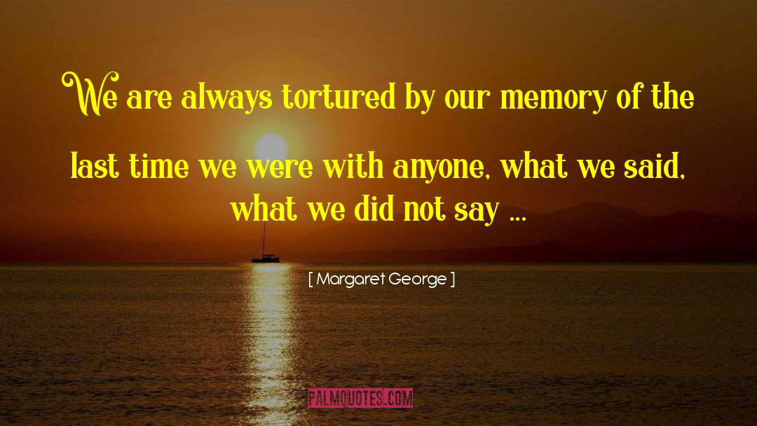 Victims Tortured By Oppressors quotes by Margaret George
