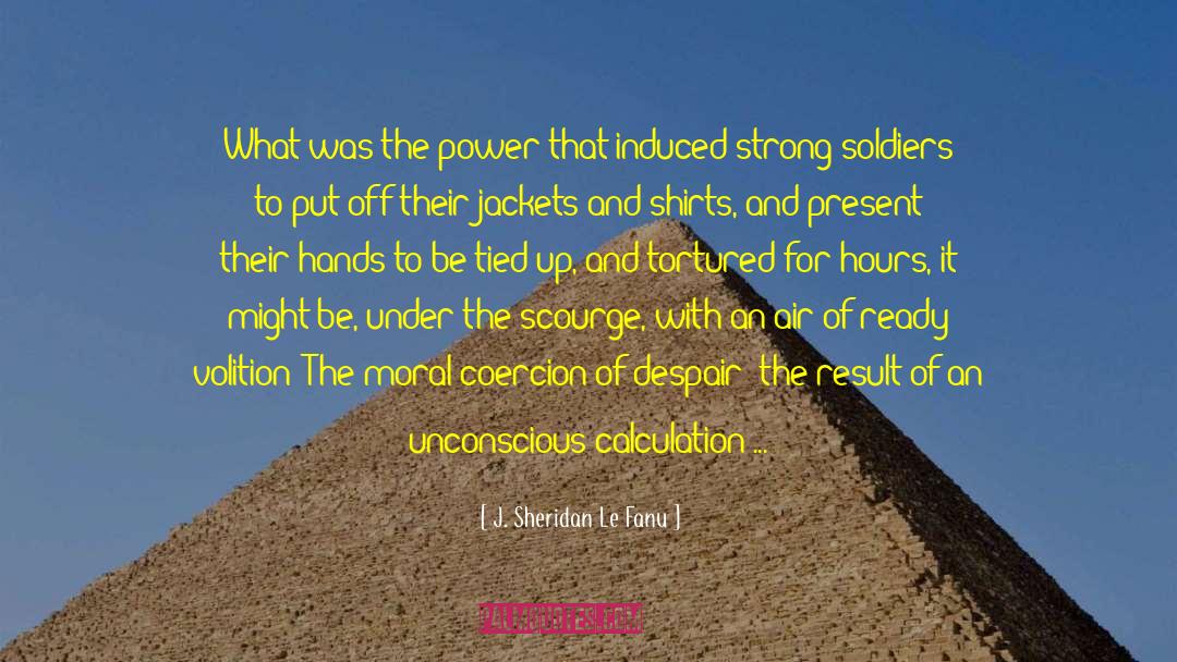 Victims Tortured By Oppressors quotes by J. Sheridan Le Fanu