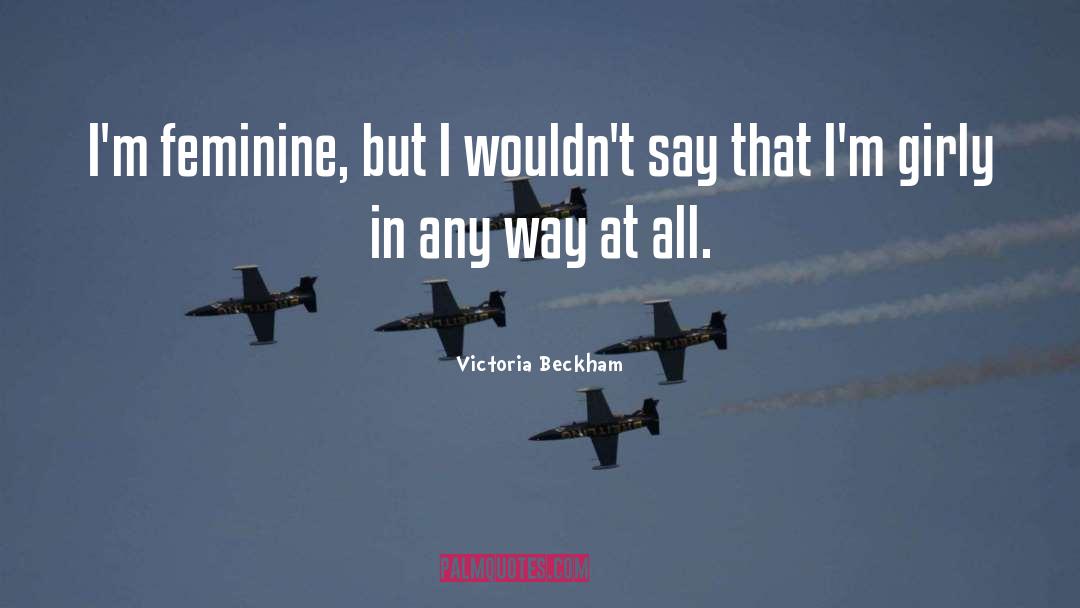 Victoria Beckham quotes by Victoria Beckham