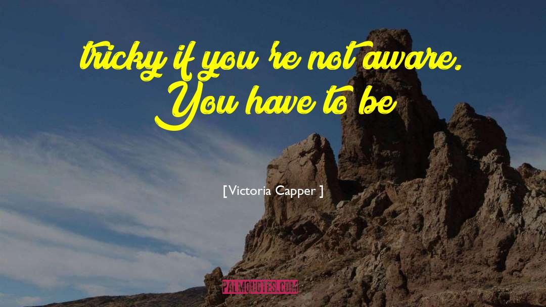 Victoria Devane quotes by Victoria Capper