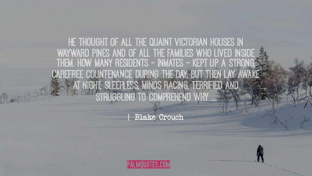 Victorian Houses quotes by Blake Crouch