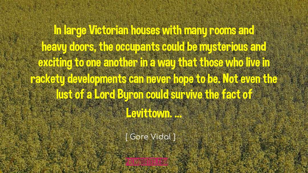 Victorian Houses quotes by Gore Vidal