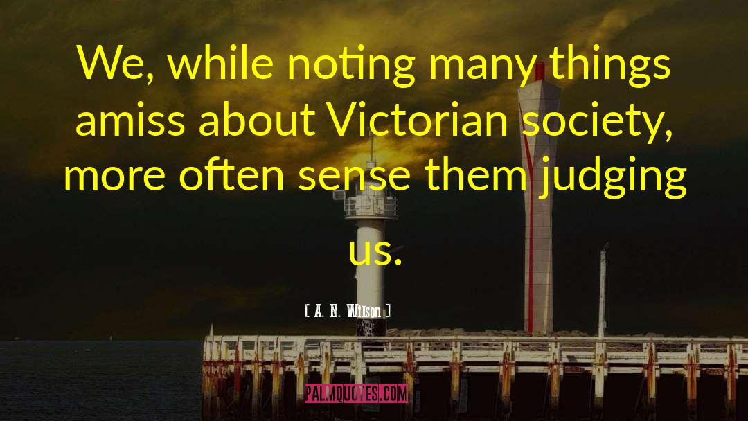 Victorian Society quotes by A. N. Wilson