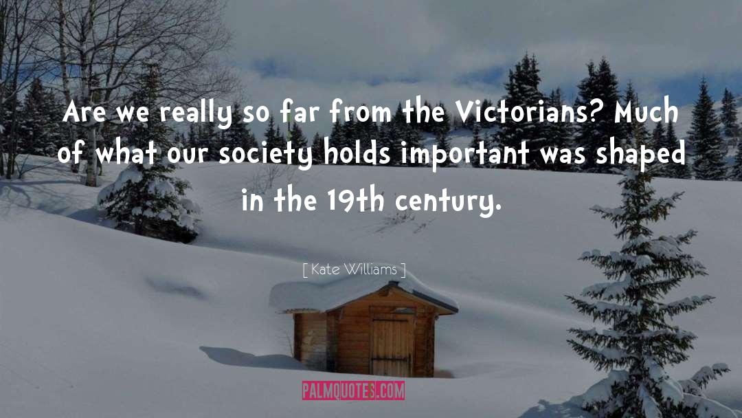 Victorians quotes by Kate Williams