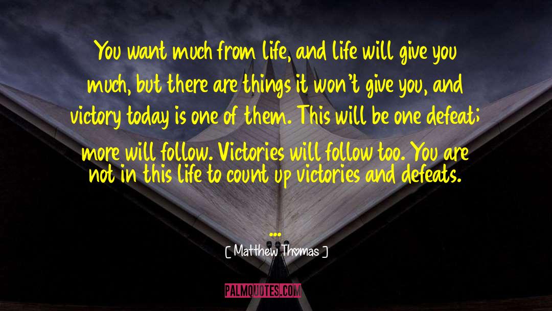 Victories quotes by Matthew Thomas