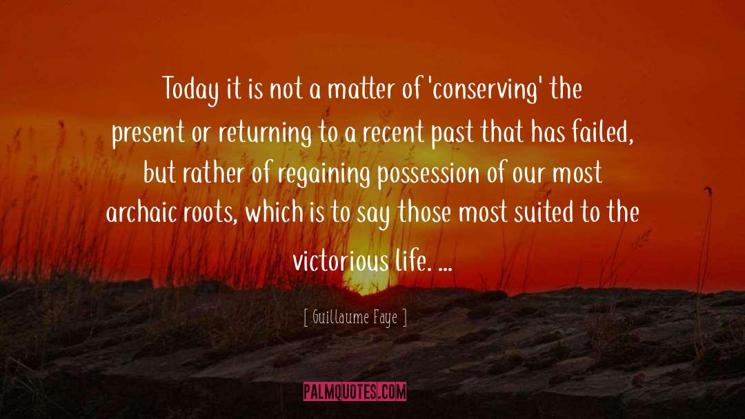 Victorious Life quotes by Guillaume Faye