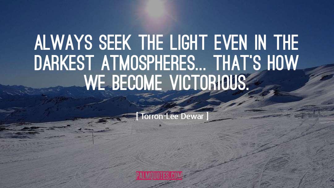 Victorious quotes by Torron-Lee Dewar