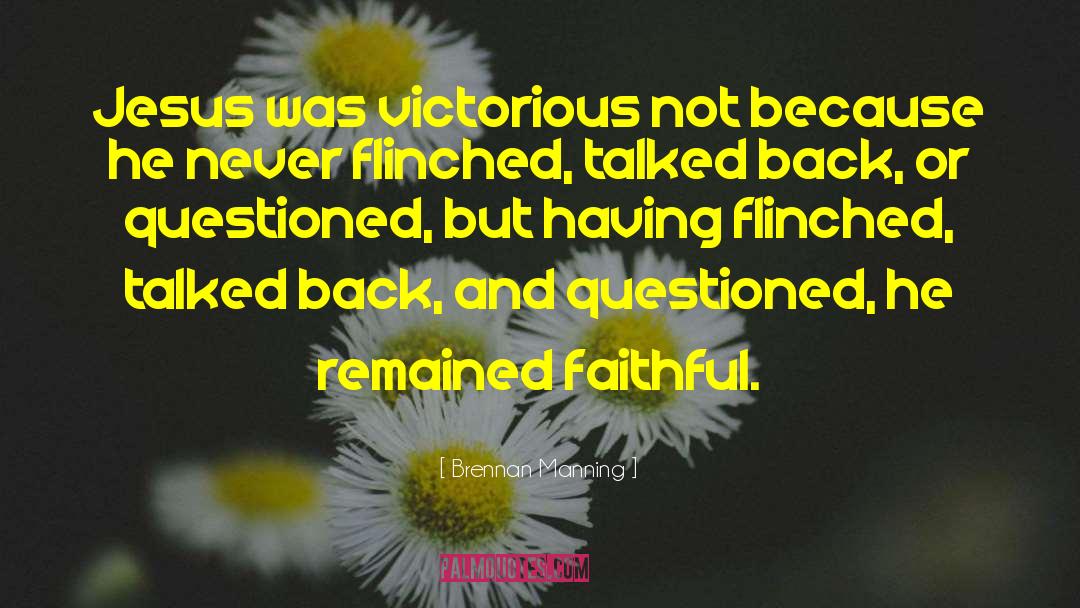 Victorious quotes by Brennan Manning