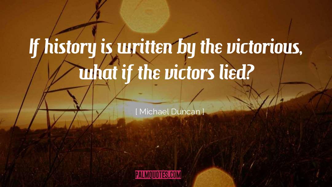 Victors quotes by Michael Duncan