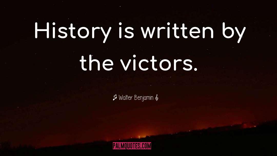 Victors quotes by Walter Benjamin