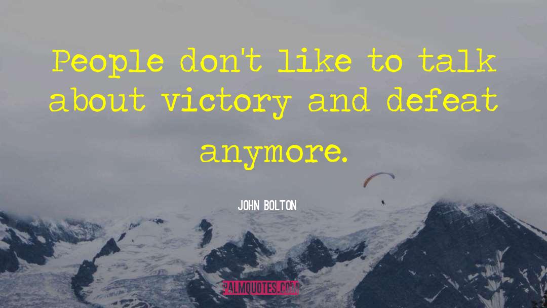Victory And Defeat quotes by John Bolton