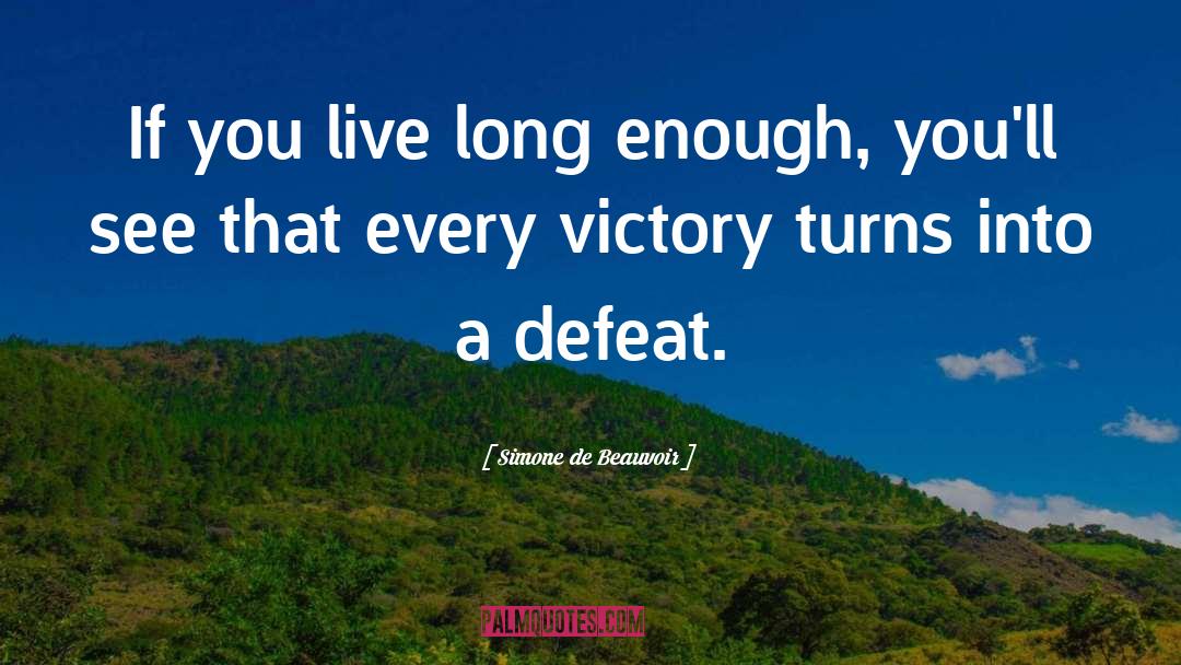 Victory Defeat quotes by Simone De Beauvoir