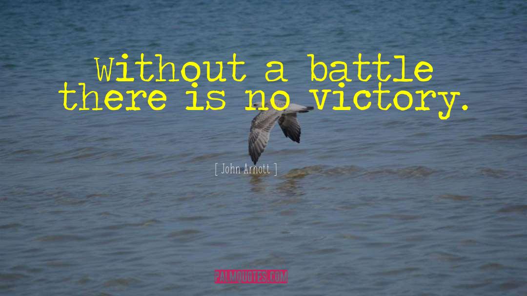 Victory Defeat quotes by John Arnott