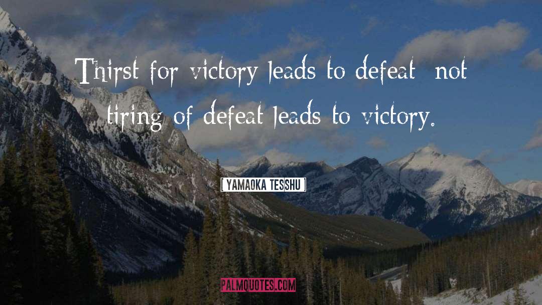 Victory Defeat quotes by Yamaoka Tesshu