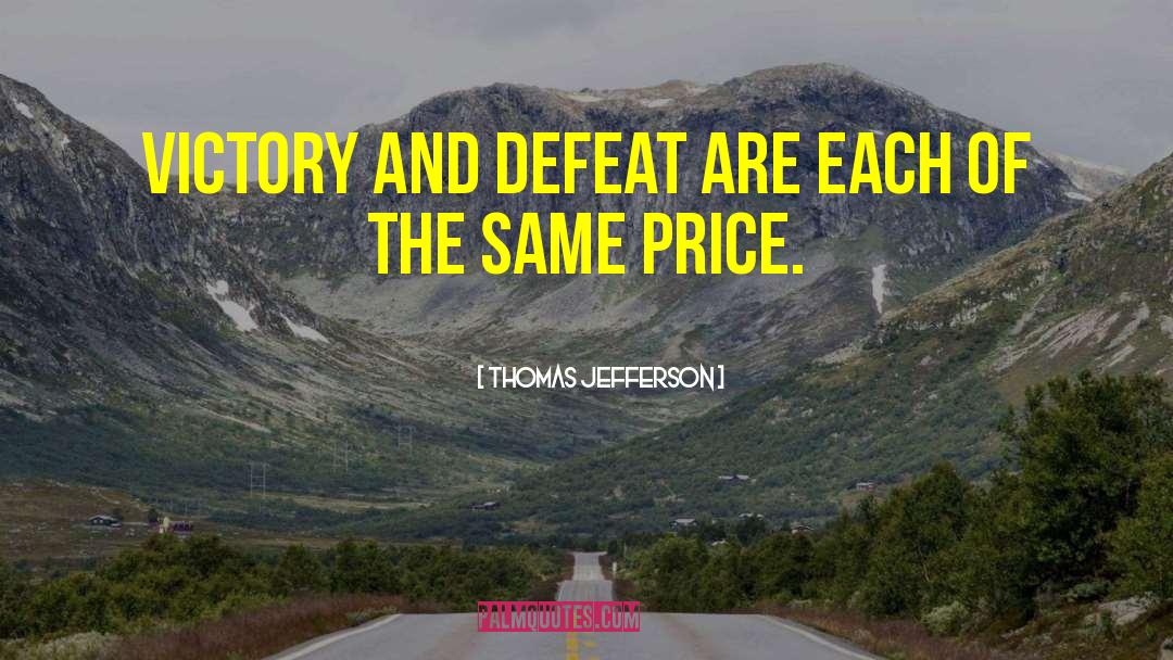 Victory Defeat quotes by Thomas Jefferson