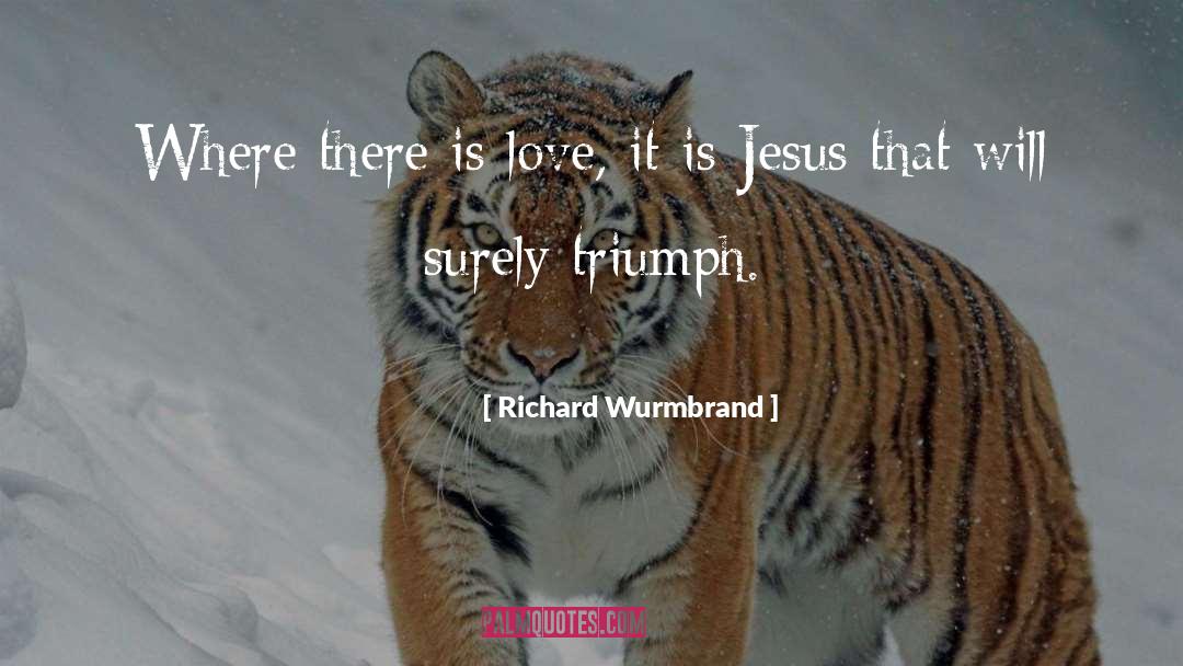 Victory In Christ quotes by Richard Wurmbrand