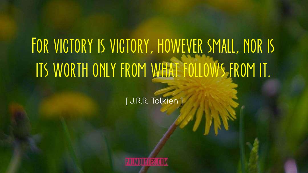 Victory Is Yours quotes by J.R.R. Tolkien