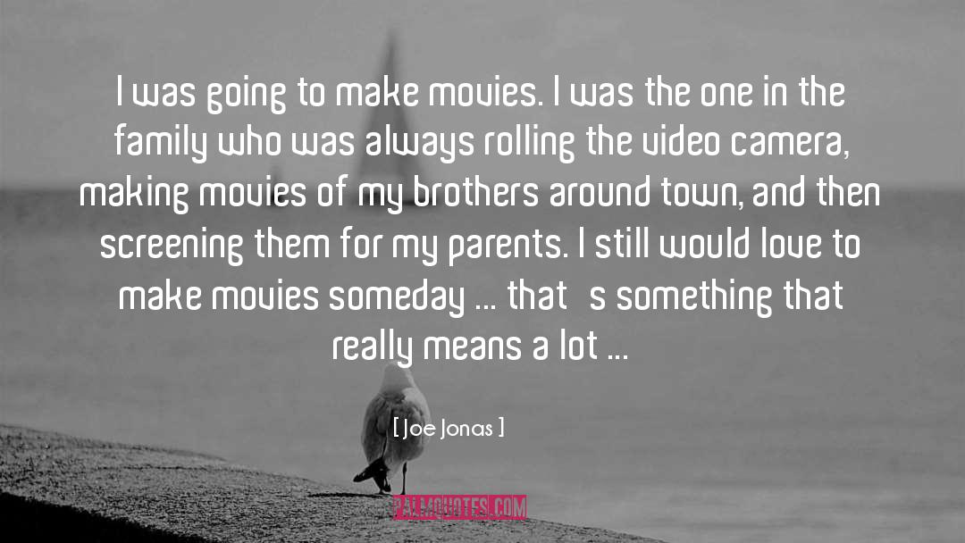 Video Cameras quotes by Joe Jonas