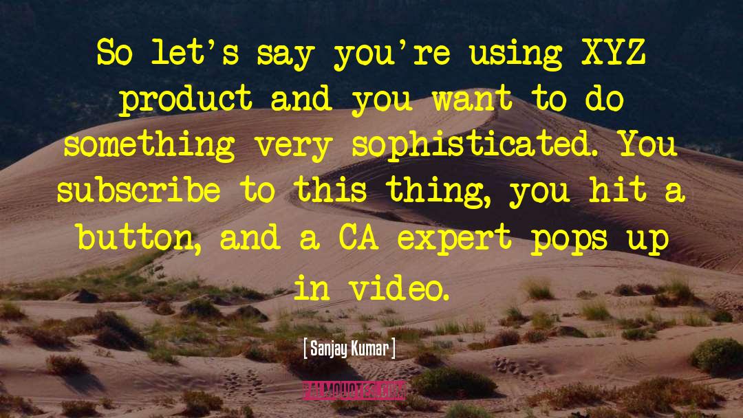 Video Clips quotes by Sanjay Kumar