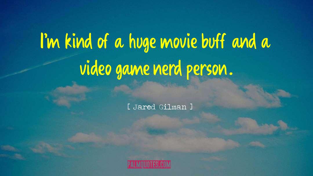 Video Game Designers quotes by Jared Gilman