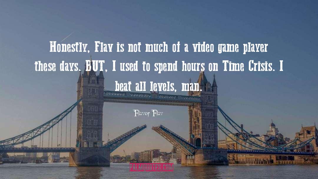 Video Game Designers quotes by Flavor Flav