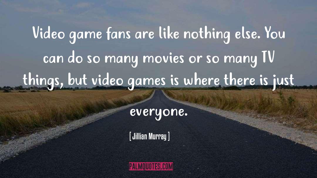 Video Game Designers quotes by Jillian Murray